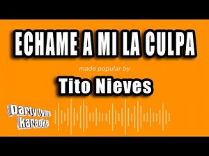 Tito Nieves - Echame A Mi La Culpa (Versión Karaoke)