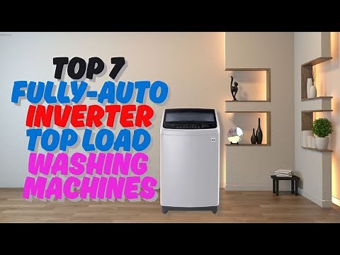 Top 7 Fully Automatic Inverter Top Load Washing Machines (7kg to 8.5kg) #TopLoadWasher