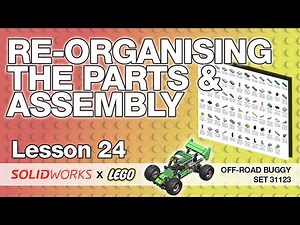 Lesson 24 - Re-Organising the Parts & Assembly - SolidWorks Tutorial: LEGO Off-Road Buggy