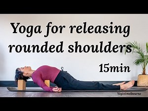 15min yoga for posture & releasing rounded shoulders | open upper body & chest