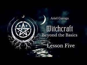 Deepening Your Spell Casting Techniques-- Witchcraft Beyond The Basics 5