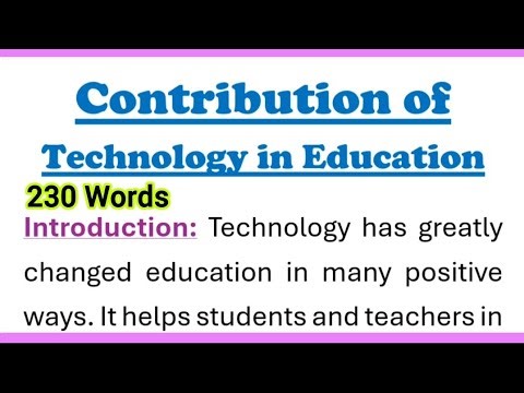Contribution of Technology in Education Essay with Introduction and Conclusion or Headings 230 Words