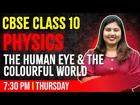 CBSE Class 10 Physics | The Human Eye and The Colourful World | Chapter 2/Full Chapter | Exam Winner