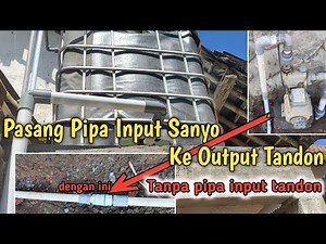 Cara Pasang Pipa Input Sanyo Ke Tandon Tanpa Menggunakan Pipa Input Ke Tandon