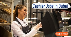 Cashier Jobs in Dubai, Abu Dhabi, Sharjah & Ajman 2025