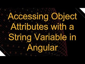 Accessing Object Attributes with a String Variable in Angular