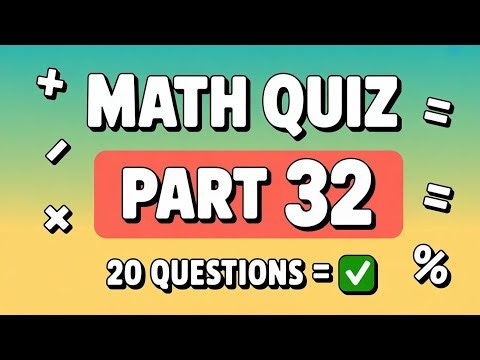 Math Quiz Part 32 | 20 Easy Math Questions with Answers ✓ | Brain Test
