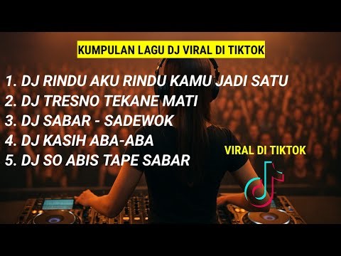 KUMPULAN LAGU DJ PALING HITS | DJ RINDU AKU RINDU KAMU X DJ KASIH ABA-ABA VIRAL TIKTOK 2025