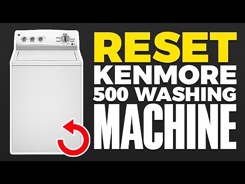 How To Reset Kenmore 500 Washing Machine