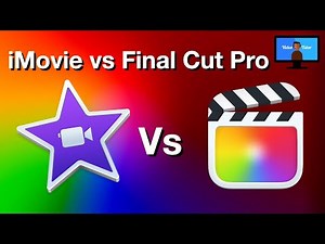 iMovie vs Final Cut Pro - Advantages/Disadvantages