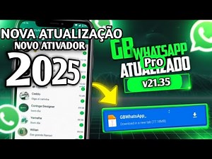 SAIU 🥳NOVO WHATSAPP GB Pro V21.35 ATUALIZADO 2025 (GB WHATS ÚLTIMA ATUALIZAÇÃO) Novo Ativador