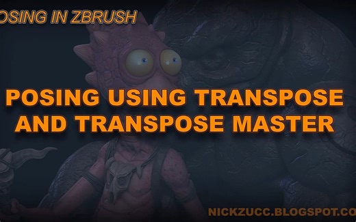 【使用Transpose在ZB中摆Pose】Posing a Character Using Transpose Master in ZBrush