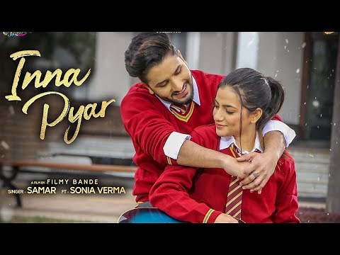 Inna Pyar : Samar (Video) | Sonia Verma | New Punjabi Songs 2021 | Dj Strings | Latest Punjabi Songs