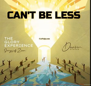 DOWNLOAD SONG: Dunsin Oyekan - I Can't Be Less (Mp3 & Lyrics) | CeeNaija