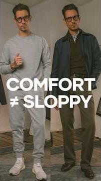 Go from sloppy to comfortable and stylish