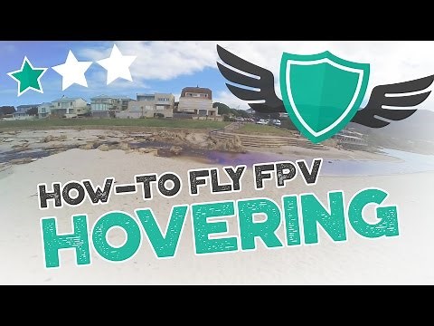 How-to Fly FPV Quadcopters / Drone - "HOVERING"