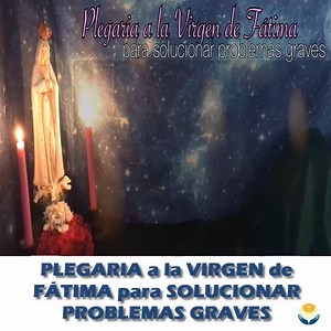 24K views · 1.6K reactions | PLEGARIA a la VIRGEN de FÁTIMA para SOLUCIONAR PROBLEMAS GRAVES | Oraciones y Plegarias | Facebook
