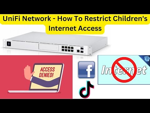 UniFi Network - How To Restrict Children's Internet Access