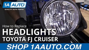 How to Replace Headlights 2007-11 Toyota FJ Cruiser