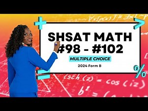 SHSAT Math Practice - 2024 Handbook #98 - #102 (Form B) Multiple Choice | Tai Abrams