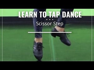 LEARN HOW TO TAP DANCE // SCISSOR STEP // TAP DANCE TUTORIAL