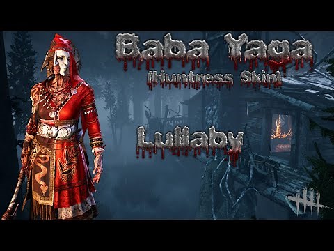 Baba Yaga (Huntress Skin) - Lullaby // Dead By Daylight