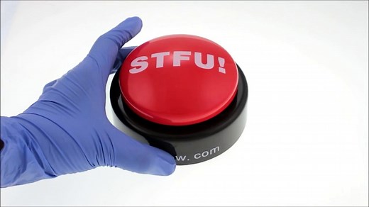 The STFU Button