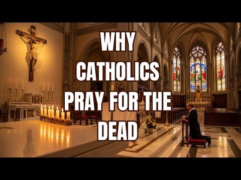 Why Do Catholics Pray for the Dead? The Meaning of All Souls’ Day Explained