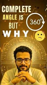 Why a Complete Angle is 360°? |why full angle is 360 degrees| Angle Explained
