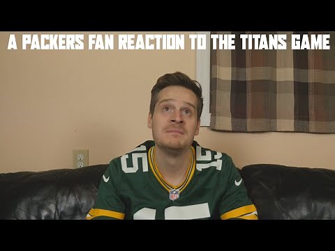 A Packers Fan Reaction to the Titans Game (NFL Week 11)