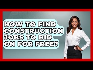 How To Find Construction Jobs To Bid On For Free? - Civil Engineering Explained