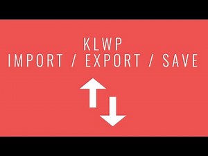 KLWP Tutorial: Importing, Exporting and Saving
