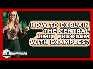 How To Explain The Central Limit Theorem With Examples? - The Friendly Statistician