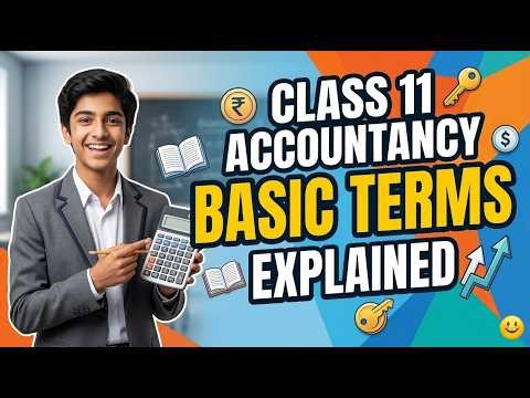 Basic Accounting Terms for Class 11 | Explained Simply | Part 1
