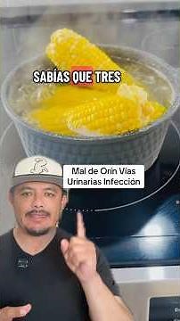🌽 Mal de Orín Vías Urinarias Ardor #recetas #ideas #infeccion #tips #cocina #recetas #elotes