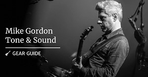 Mike Gordon Tone and Sound – Bass Gear Guide