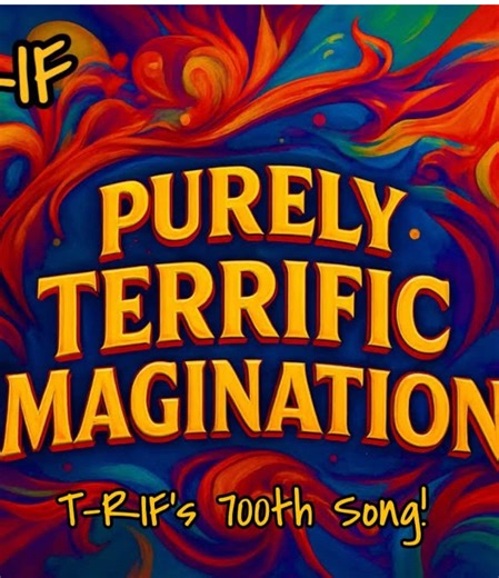 Celebrate T-Rif’s milestone 700th song with Purely Terrif Imagination, a dazzling blend of Broadway flair, pop energy, and funky theatrical charm. This high-spirited anthem invites listeners into a world fueled by creativity, cleverness, and boundless possibility. From clever inventions to playful problem-solving, every verse bursts with optimism and fun, driven by a soaring falsetto that elevates the theatrical experience. Packed with catchy choruses, inventive wordplay, and an infectious sense