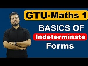 GTU Maths 1 | BASICS of Indeterminate Forms | Indeterminate Forms in Hindi | Well Academy Maths 1