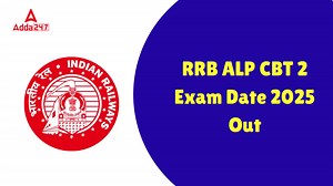 RRB ALP Exam Date 2025, Check CBT 1 Exam Schedule Here