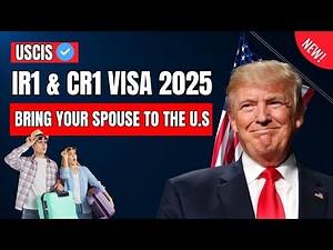 IR1 & CR1 Visa 2025 | U.S. Spouse Visa | How to Bring Your Spouse to the U.S. in 2025
