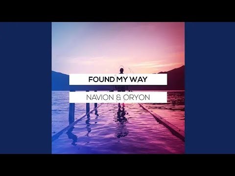 Navion & Oryon - Found My Way (Video Release)