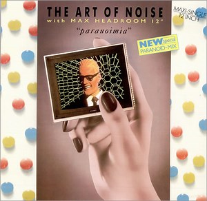 The Art Of Noise Featuring Max Headroom - Paranoimia