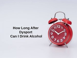 How Long After Dysport Can I Drink Alcohol (And Why)?