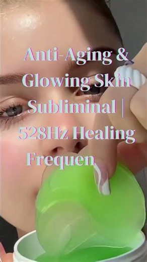 Anti-Aging & Glowing Skin Subliminal #subliminalaffirmations#binauralbeats