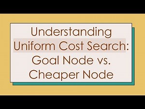 Understanding Uniform Cost Search: Goal Node vs. Cheaper Node