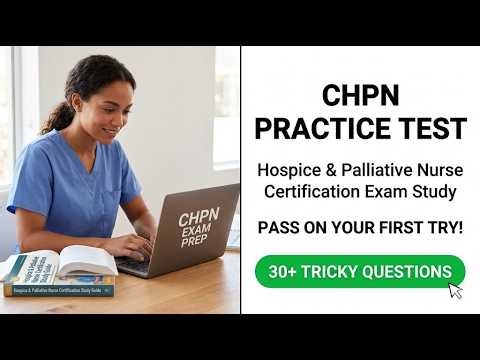 CHPN practice test to study for the Hospice and Palliative Nurse certification exam