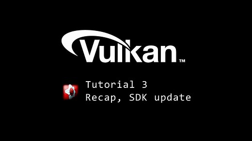 Vulkan教程(3) Recap and SDK update