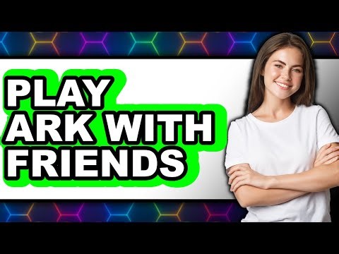 How To Play Ark With Friends (Only Way)