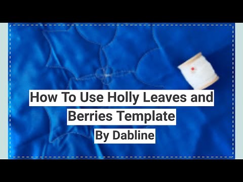 Free Motion Quilting: How to use Holly Leaves Template By Dabline
