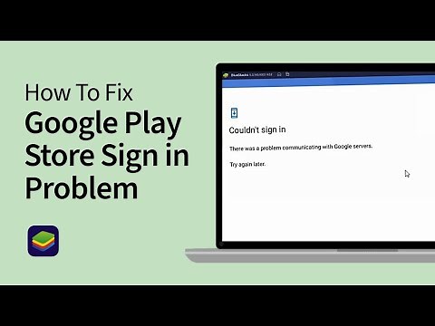 How To Fix BlueStacks 5 Google Play Store Couldn't Sign In Problem